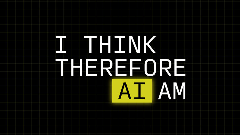 I think therefore AI am